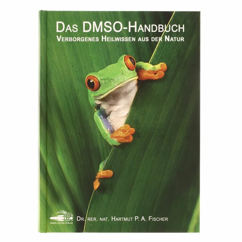 Das DMSO Handbuch Verborgenes Heilwissen